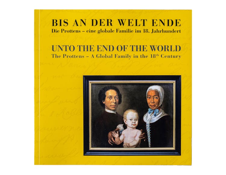 Bis an der Welt Ende. Die Prottens – eine globale Familie im 18. Jahrhundert Katalog